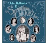 Holland, Jolie - Springtime Can Kill You [Import]