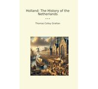 Holland: The History of the Netherlands