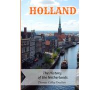 Holland: The History of the Netherlands