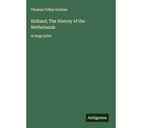 Holland; The History of the Netherlands: in large print