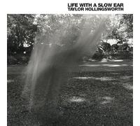 Hollingsworth, Taylor - Life With a Slow Ear
