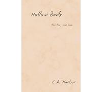 Hollow Body: this too, was love