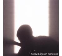 Hollow Bones in Monotone [Import]