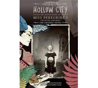 Hollow City: The Graphic Novel: The Second Novel of Miss Peregrine's Peculiar