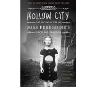 Hollow City: The Second Novel of Miss Peregrine's Peculiar Children (ANGLAIS)