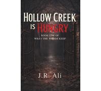 Hollow Creek Is Hungry: Book One of What the Woods Keep