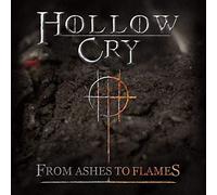 Hollow Cry - from Ashes to Flames [Import]