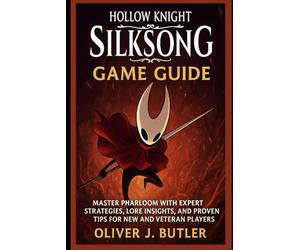 Hollow Knight Silksong Game Guide: Master Pharloom with Expert Strategies, Lore Insights, and Proven Tips for New and Veteran Players