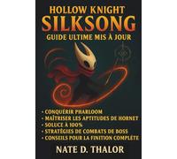 Hollow Knight : Silksong - Guide ultime mis à jour: Maîtrisez Pharloom, découvrez les secrets de Hornet, solutions complètes, stratégies de boss, tactiques éprouvées et conseils pour finir le jeu
