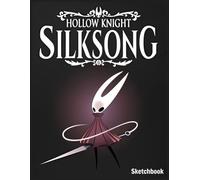 Hollow Knight - Silksong Sketchbook: 110 Blank pages, White paper, Sketch, Doodle and Draw