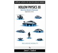 Hollow Physics III: Multi-Field Magnetic Propulsion - Applications of Use