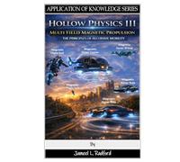 Hollow Physics III: Multi Field Magnetic Propulsion - Principles of Recursive Mobility
