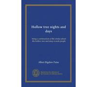 Hollow tree nights and days: being a continuation of the stories about the hollow tree and deep woods people