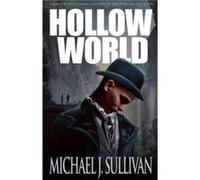 Hollow World by Sullivan & Michael J Michael J Sullivan (Auteur)