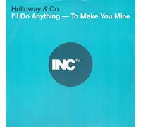Holloway&Co - Holloway&Co - I'll Do Anything - To Make You Mine - INCredible