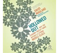 Hollowed Out: Why the Economy Doesn't Work without a Strong Middle Class