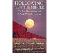 Hollowing Out the Middle Maria J. Kefalas, Patrick J. Carr (Auteur)