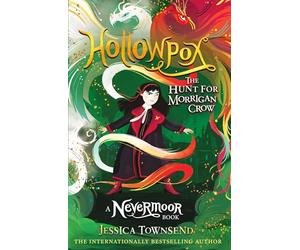 Hollowpox: The Hunt for Morrigan Crow Book 3: Step boldly into this fantastical children's series