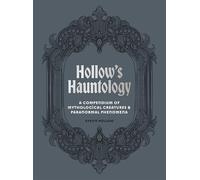 Hollow's Hauntology: A compendium of mythological creatures and paranormal phenomena