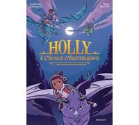 Holly à l'école d'équidragon, T2 - Une excursion dangereuse