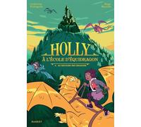 Holly à l'école d'équidragon - Tome 4, Au secours des dragons