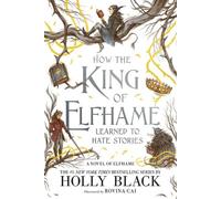 Holly Black How the King of Elfhame Learned to Hate Stories (Poche)