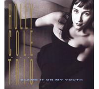 Holly Cole Trio - Blame It on My Youth [Import]