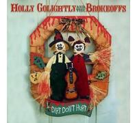 Holly Golightly & The Brokeoffs - Dirt Don't Hurt [Import]