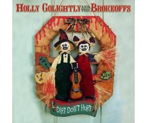 Holly Golightly & The Brokeoffs - Dirt Don't Hurt