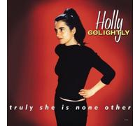 HOLLY GOLIGHTLY - TRULY SHE IS NONE OTHER (EXPANDED E ) VINYL LP NEUF