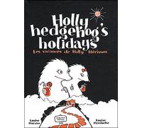 Holly Hedgehog's holidays / Les vacances de Holly Hedgehog Edition bilingue français-anglais - Louise Marsan - Dadoclem - cartonné - Album jeunesse dès 6 ans