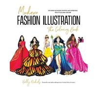 Modern Fashion Illustration: 40+ High-Fashion Gowns and Dresses to Style and Color