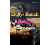 Holly- Ranch Belladonna: Wie Alles Begann
