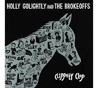 HOLLY & THE BROKEOFFS GOLIGHTLY - CLIPPETY CLOP VINYL LP NEUF
