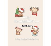 Holly The Highland Cow: Bold & Easy Holiday Inspired Coloring Book