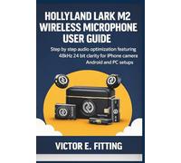 Hollyland Lark M2 Wireless Microphone User Guide: Step by step audio optimization featuring 48kHz 24 bit clarity for iPhone camera Android and PC setups