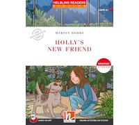 Holly's New Friend. Helbling Readers Red Series. Fiction Graphic Stories. Registrazione in inglese britannico. Level A1. Per la Scuola media. Con espansione online