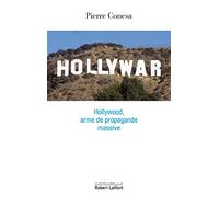 Hollywar : Hollywood, arme de propagande massive – Éditions Robert Laffont