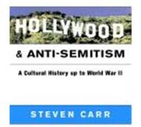 Hollywood and Anti-Semitism, Cambridge Studies in the History of Mass Communication Steven Alan Carr (Auteur)