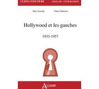 Hollywood and the left, 1933-1957 Claire Dutriaux (Auteur), Julie Assouly (Auteur)