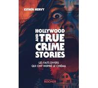 Hollywood and True Crime Stories: Les faits divers qui ont inspiré le cinéma