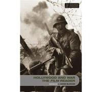 Hollywood and War The Film Reader by J. David Slocum