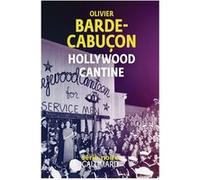 Olivier Barde-Cabuçon – Hollywood Cantine – Roman – Broché (Gallimard)