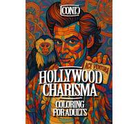 Hollywood charisma Coloring book for Adults - Reimagined in Bold Pop Art Style: Famous Movie Legends for Relaxation, Mindfulness, and Stress Relief