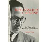 Hollywood Chinese The Chinese in American Feature Films - Arthur Dong - Angel City Press - ebook (ePub) - Livre