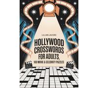Hollywood Crosswords for Adults,100 Movie & Celebrity Puzzles: Star-Studded Crossword Book for Film Buffs & Pop-Culture Fans - Test Your Cinema Knowledge, Boost Memory, and Relax Anywhere