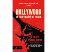 Hollywood de l'autre côté du miroir - 10 histoires tragiques de stars - Johnny Barthe - Hors Collection - broché - Monographie