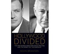 Hollywood Divided: The 1950 Screen Directors Guild Meeting and the Impact of the Blacklist