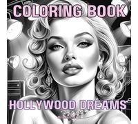 Hollywood Dreams Coloring Book: over 70 illustrations