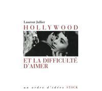 Hollywood et la difficulté d'aimer